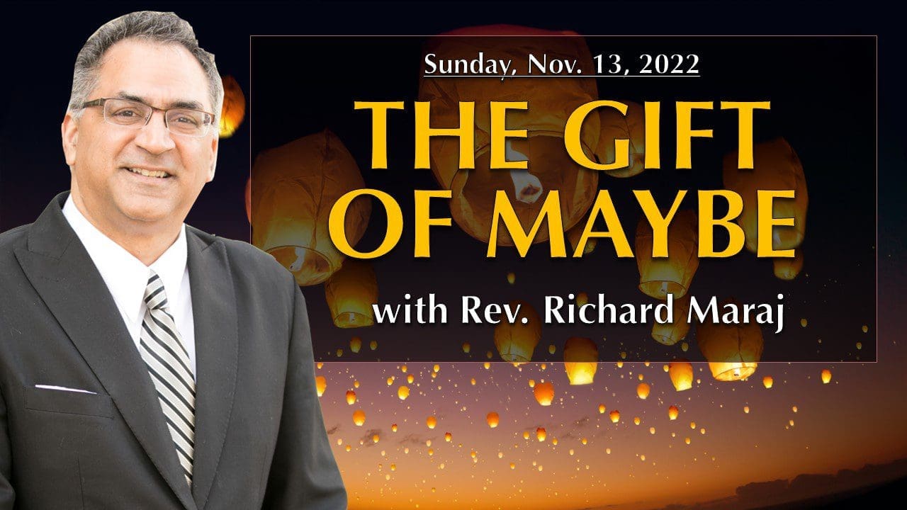 The Gift of Maybe · Unity of Phoenix Spiritual Center
