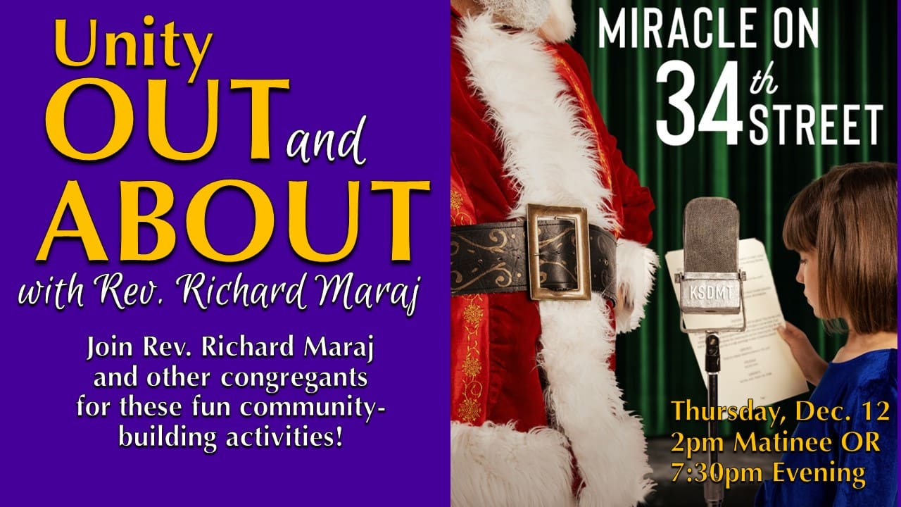 Out & About 'Miracle on 34th Street' Thursday Matinee · Unity of